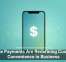 Mobile Payments Are Redefining Customer Convenience in Business