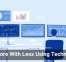 Do More With Less Using Technology